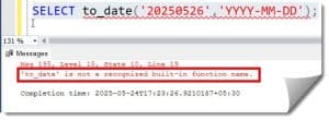 'to_date' is not a recognized built-in function name.